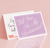 Will you be my Bridesmaid?